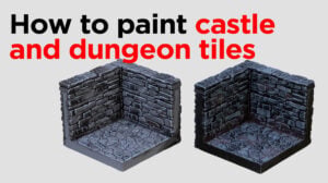 Painting 3D Printed Castle and Dungeon Tiles