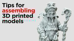 Tips for assembling 3d printed models in text, with a photo of a resin printed model